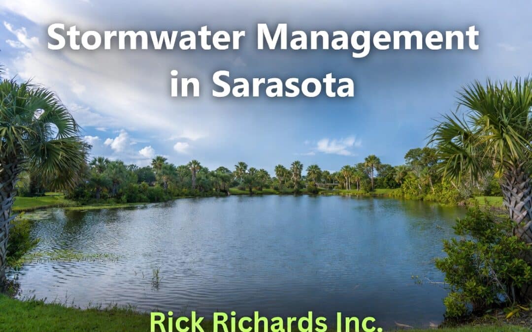 Stormwater Management in Sarasota: Protecting Your Property and Florida’s Environment